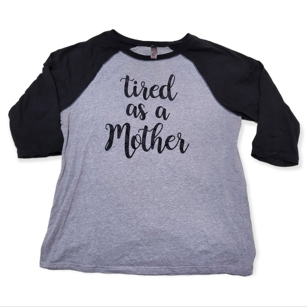 Tired as a Mother Baseball Tee 3/4 Sleeve Cotton Shirt Graphic Tee Raglan Size M